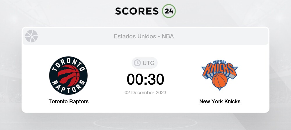 Toronto Raptors Vs New York Knicks Eventos Y Resultado Del Partido 2 12