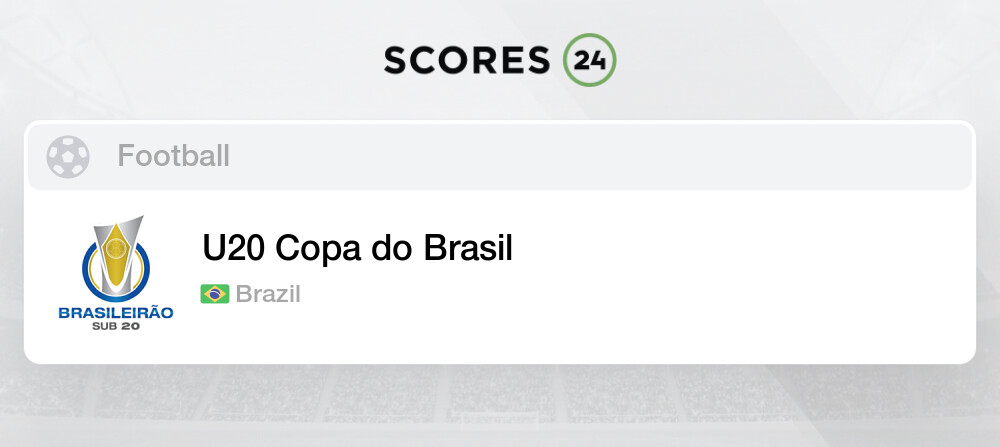 U20 Copa do Brasil Fixtures, Live Scores & Results » Table, Stats & News