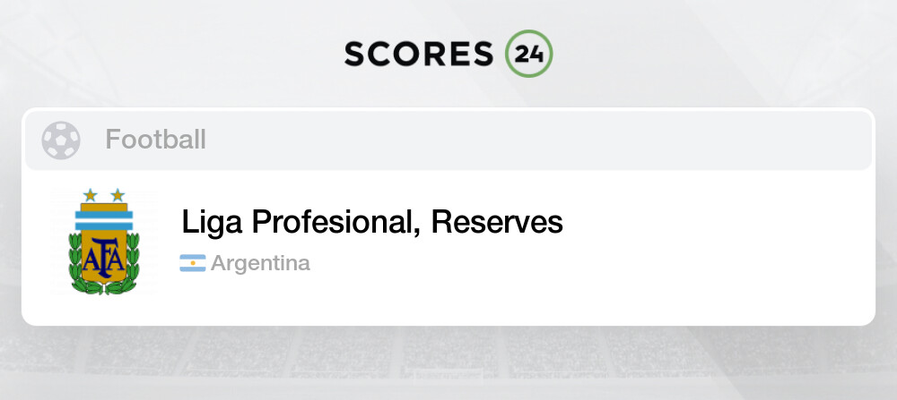 Live results Liga Profesional, Reserves Football matches today