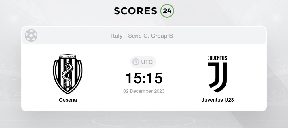 Cesena vs Juventus U23 2/12/2023 15:15 Football Events & Result