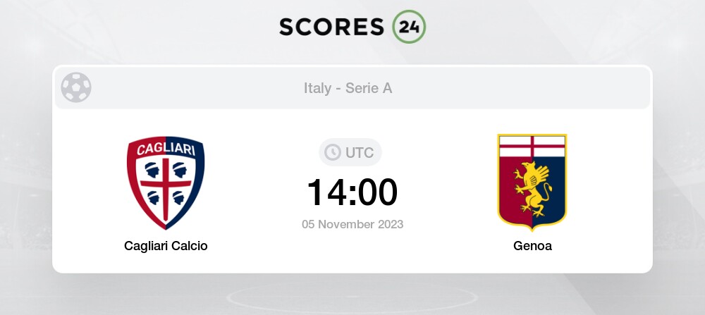 Cagliari vs Genoa 5/11/2023 14:00 Football Events & Result
