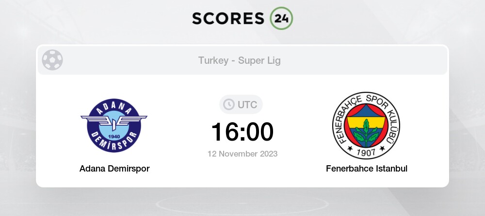 Adana Demirspor Vs Fenerbahce Live Stream & Results 12/11/2023 16:00 ...