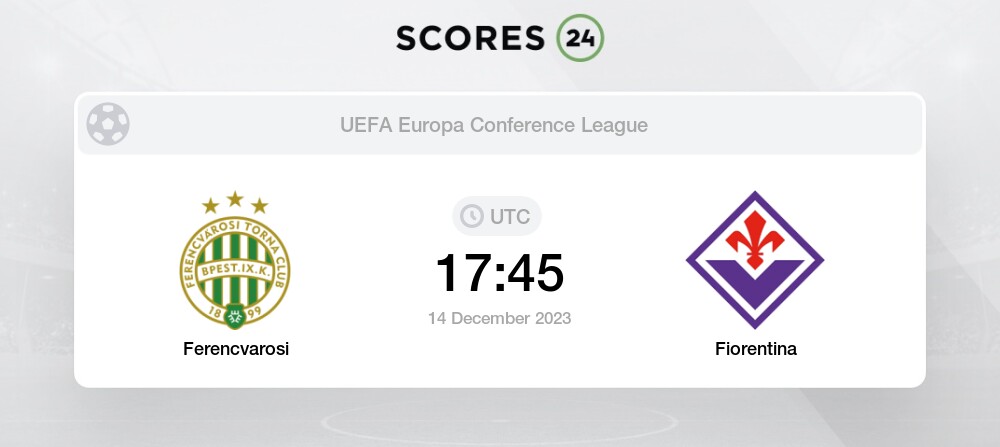 Ferencvarosi TC vs Fiorentina 14.12.2023 at UEFA Europa Conference