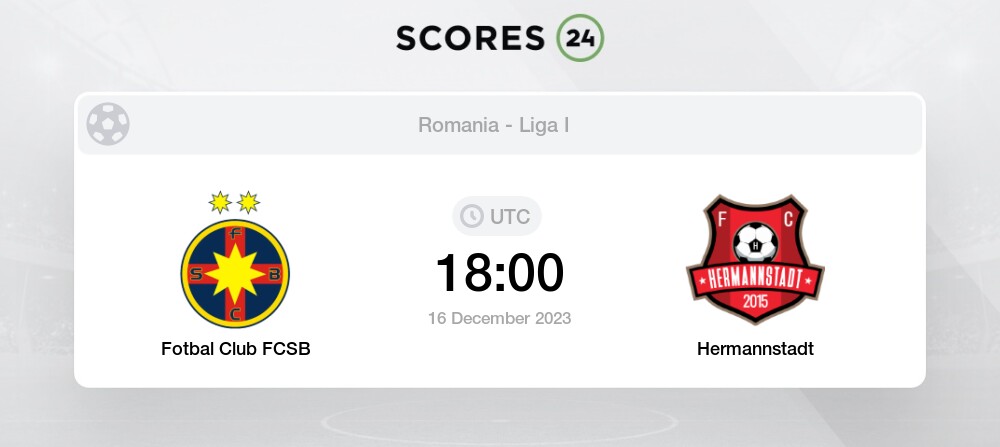 FCSB vs Hermannstadt Live Stream & Results 16/12/2023 18:00 Football