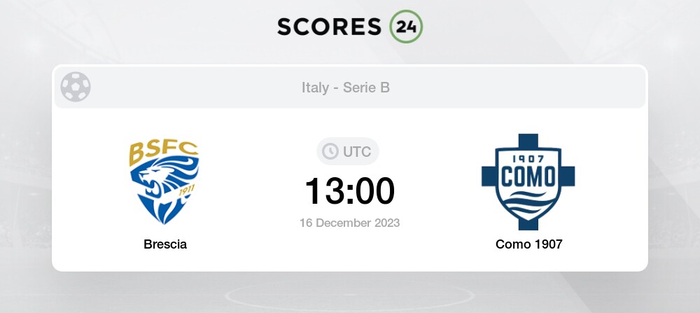 Brescia vs Como (Saturday, 16 December 2023) Predictions and Betting Tips  100% FREE at Betzoid