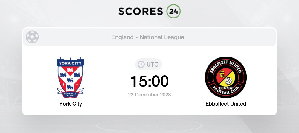 Ebbsfleet United vs York City 2/09/2023 14:00 Football Events & Result