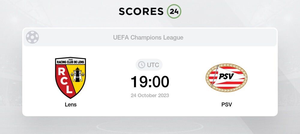 Lens Vs PSV Prediction And Picks Today 24 October 2023 Football