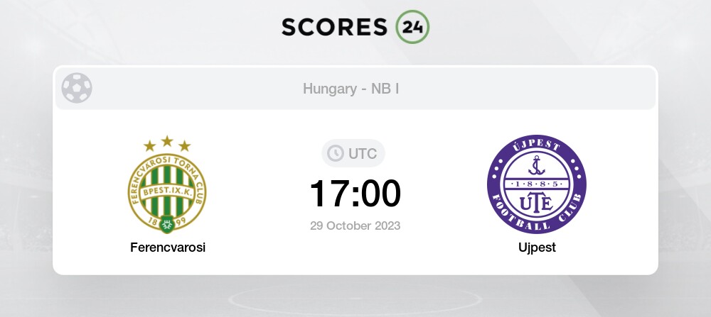 Ujpest FC vs Ferencvarosi TC: Live Score, Stream and H2H results 2