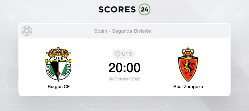 Burgos vs Zaragoza 30/10/2023 20:00 Football Events & Result