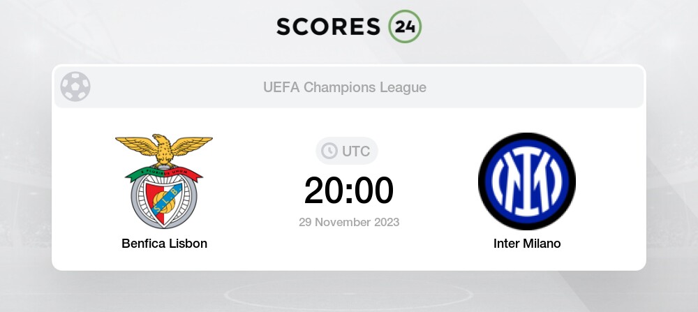 Benfica Vs Inter 29/11/2023 20:00 Football Events & Result