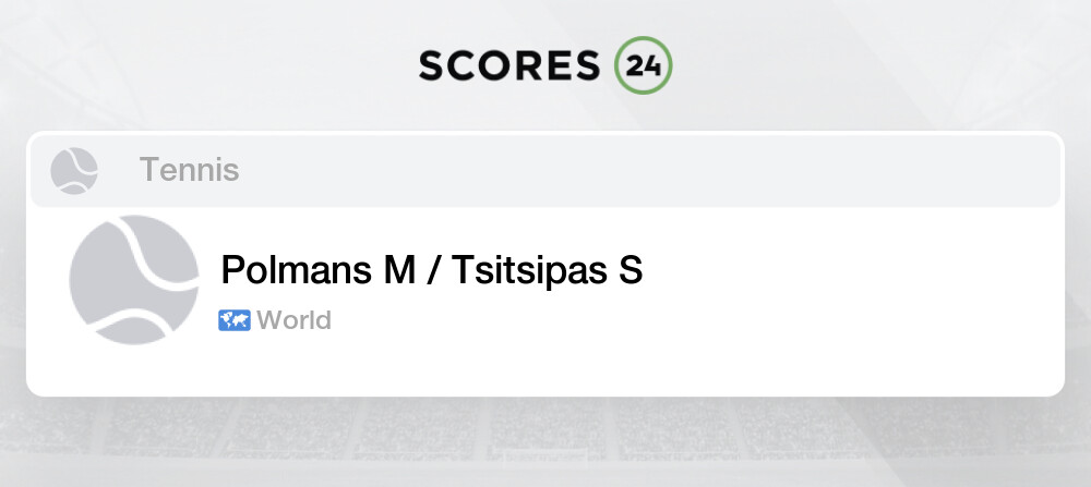 Polmans M Tsitsipas S Fixtures Predictions Schedule and Live