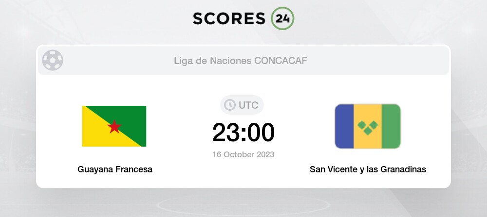 F Tbol Guayana Francesa Vs San Vicente Y Las Granadinas Pron Stico 16   17 10 2023 French Guiana Saint Vincent And The Grenadines 