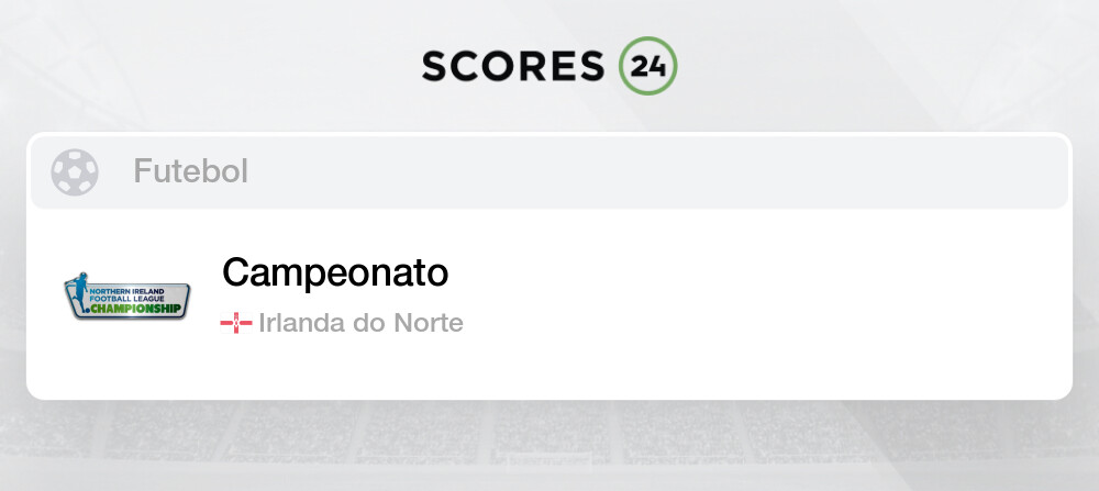 Classificação e tabela Campeonato Irlanda do Norte 2023-2024