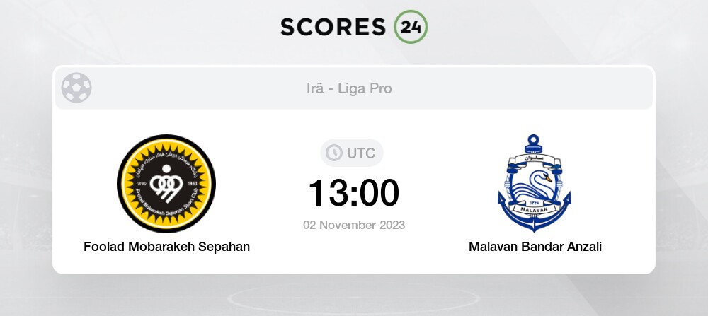 Foolad Mobarakeh Sepahan vs Malavan Bandar Anzali 2/11/2023 13:00 Futebol  eventos e resultados