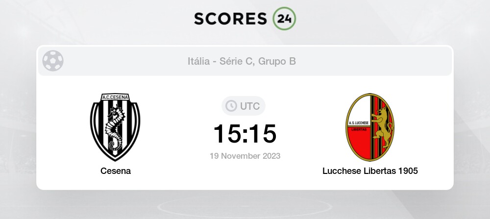 Cesena vs Lucchese Libertas 1905 Futebol Transmissão ao vivo e resultados  19/11/2023 15:15
