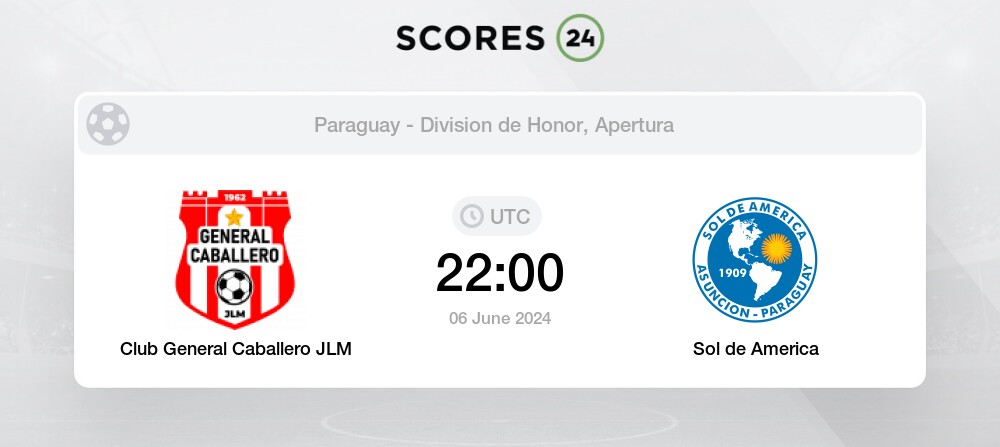 Club General Caballero JLM Vs Sol De America Live Stream, Lineups And ...