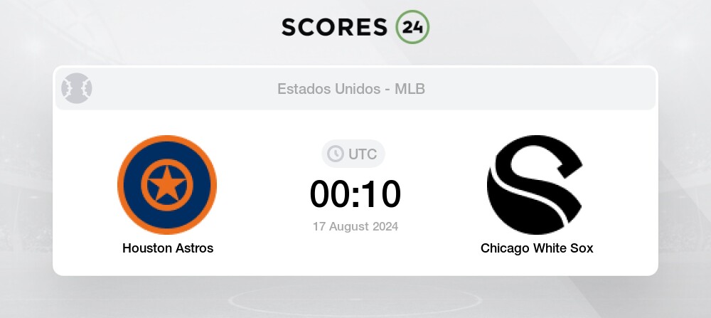 Houston Astros vs Chicago White Sox Match Predictions (1.53) & Betting Odds, Standings for Today August 17, 2024