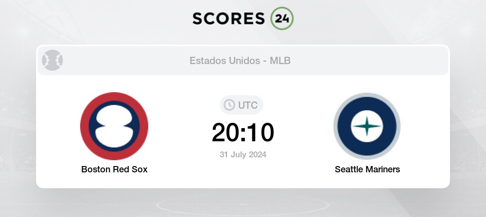 Boston Red Sox vs Seattle Mariners Match Predictions (1.95) & Betting Odds, Standings for Today July 31, 2024