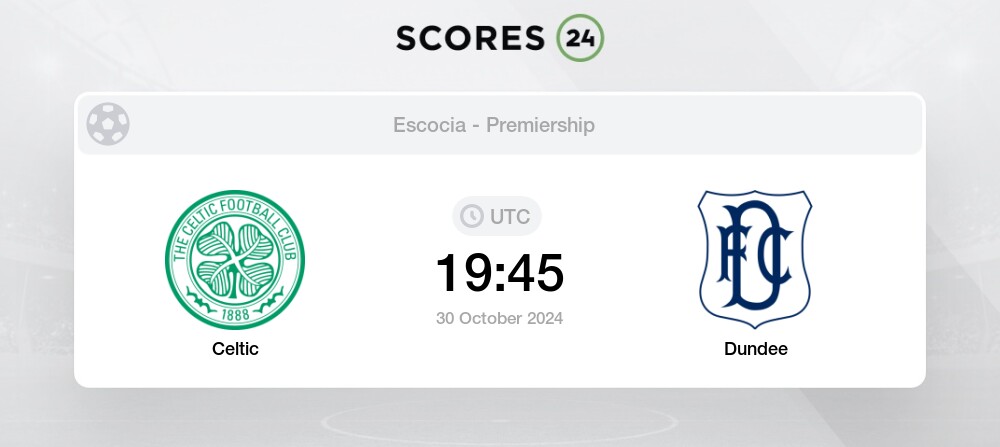 Celtic vs Dundee (1.36) Predictions and Betting Odds, Standings for October 30, 2024 – Football